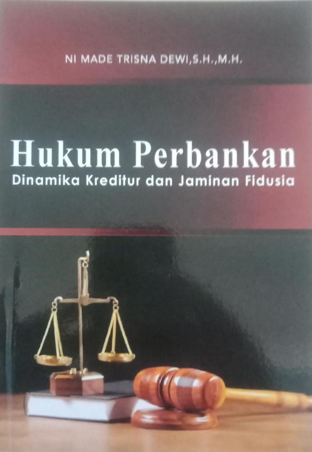 Hukum Perbankan; Dinamika Kreditur dan Jaminan Fidusia
